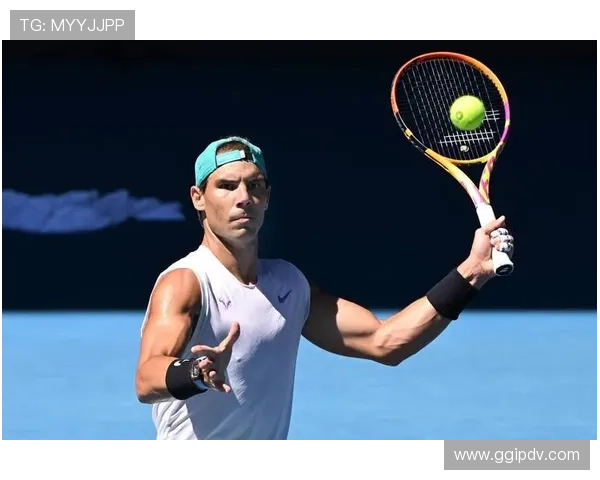 纳达尔重返赛场冲击大满贯，澳网挑战赛前展望与备战状态分析